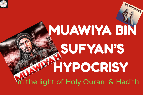 hypocrisy of muawiya bin sufiyan,